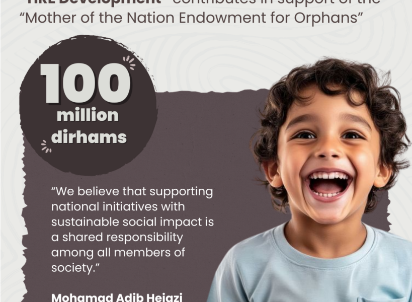 HRE Development Contributes AED 100 Million In Support Of The “Mother Of The Nation Endowment For Orphans” Campaign